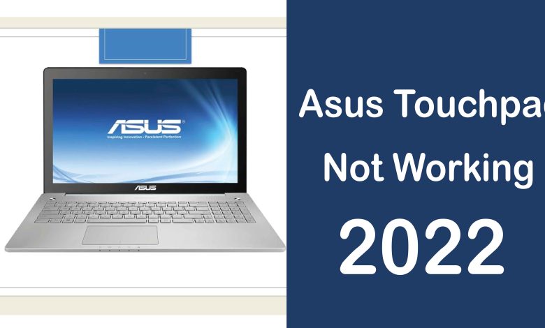 Asus Touchpad Driver Not Working 2022