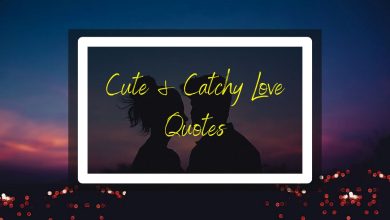 CUTE & CATCHY LOVE QUOTES
