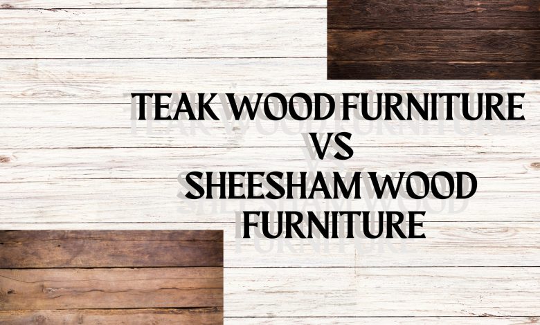 Teakwood and Sheesham Wood