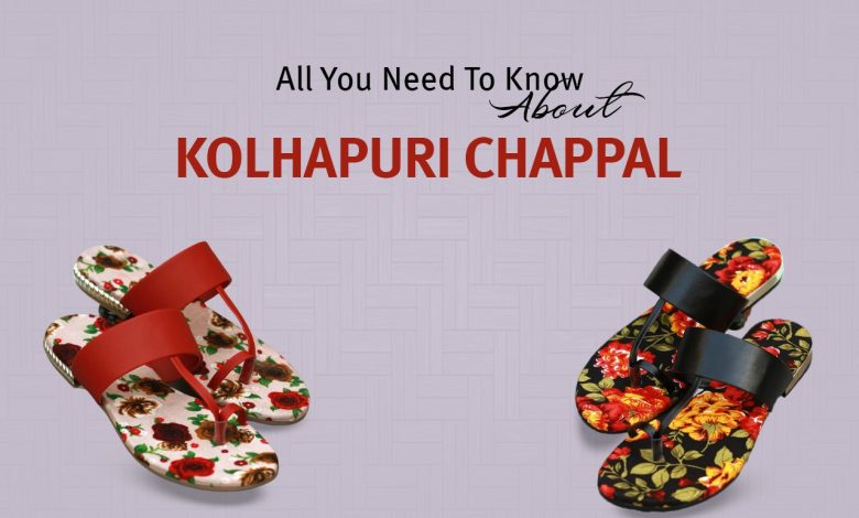 All you Need to Know about Kolhapuri Chappal