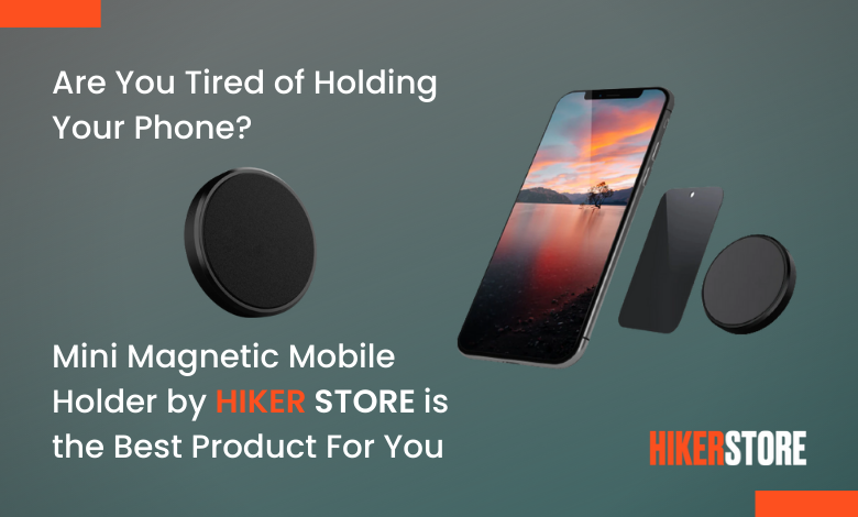 Are You Tired of Holding Your Phone? Mini Magnetic Mobile Holder by Hiker Store is the Best Product For You