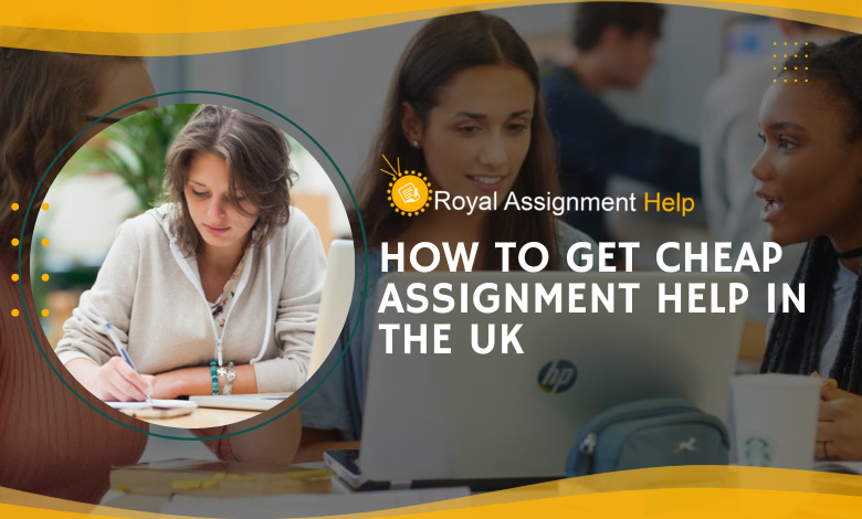 Best Tips to Get Cheap Assignment Help in London, UK