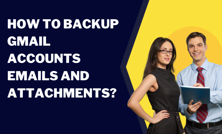 backup Gmail account emails and attachments